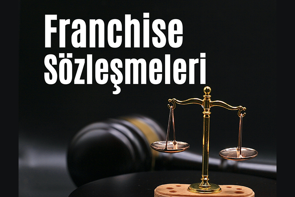 Franchise Sözleşmeleri