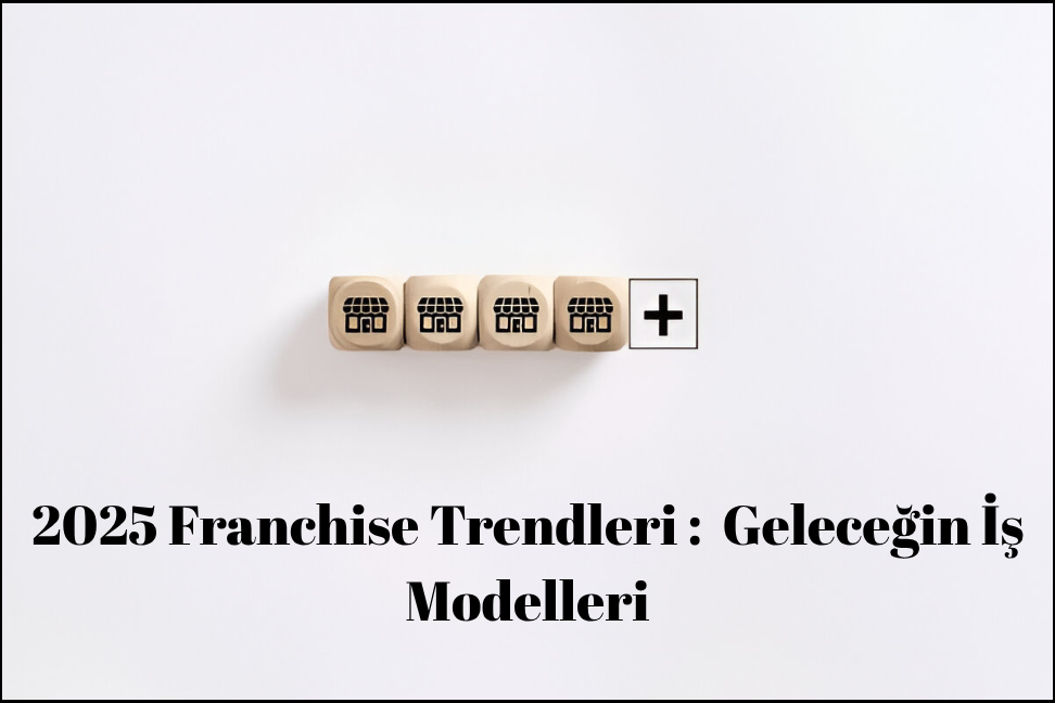 2025 Franchise Trendleri